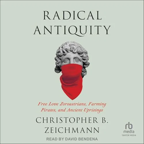 Radical Antiquity By Christopher B. Zeichmann